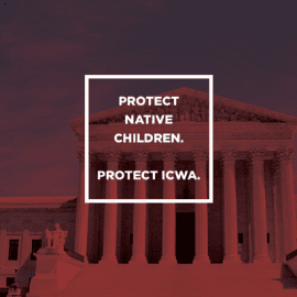 Protect Native Children. Protect ICWA.